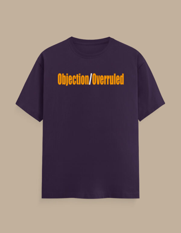 Objection Overruled Lawyer T-Shirt - Image 11
