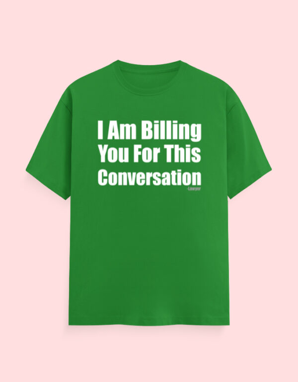 Lawyer Billing T-Shirt - Image 6