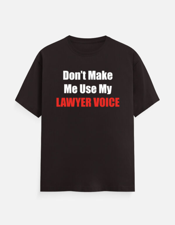 Lawyer Voice T-shirt - Image 9