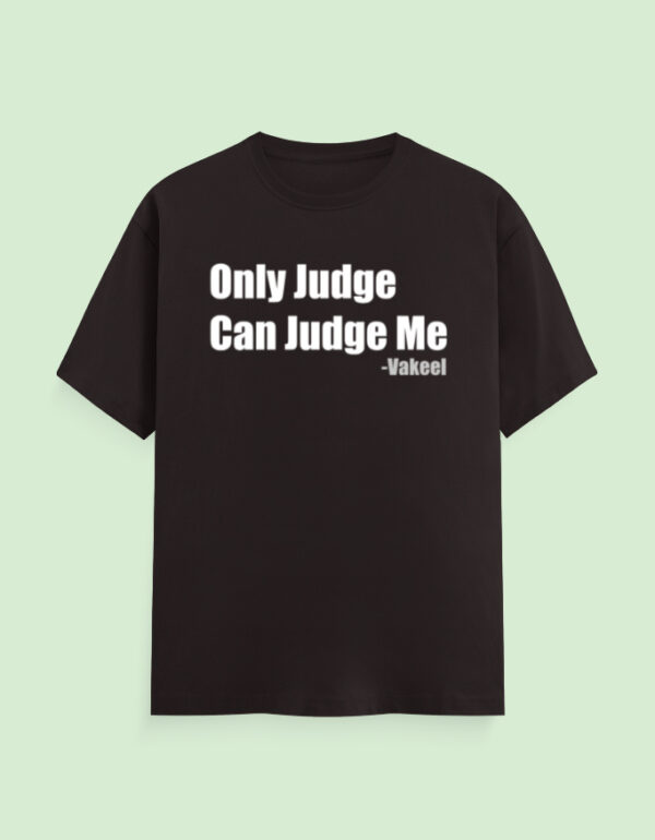 Only Judge Can Judge Me T-Shirt - Image 7