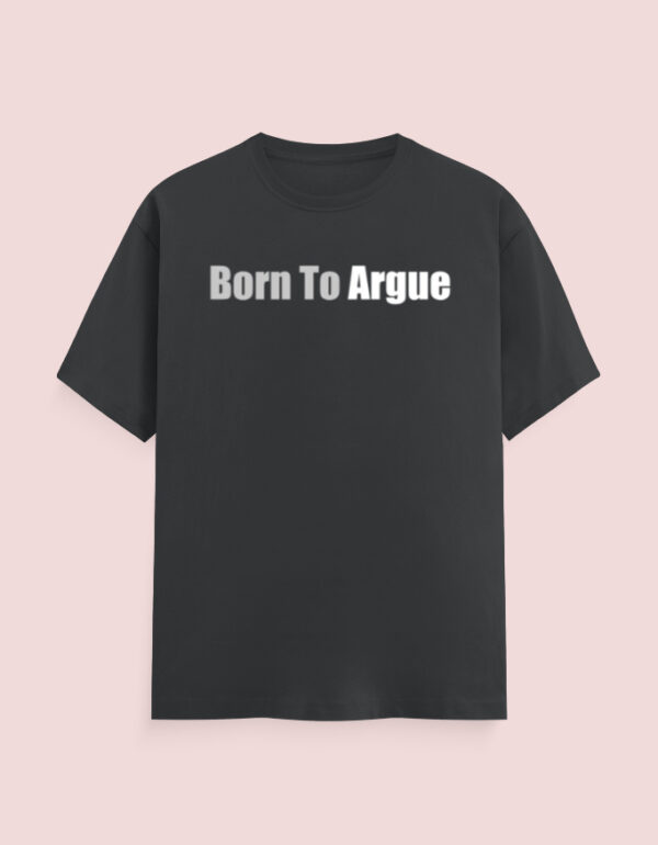 Born To Argue Lawyer T-Shirt - Image 7