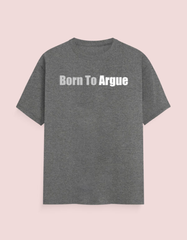 Born To Argue Lawyer T-Shirt - Image 4