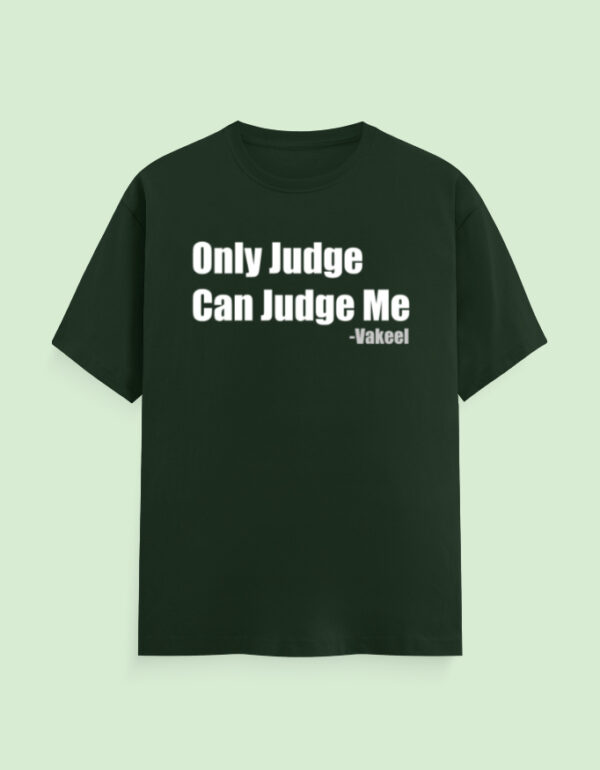Only Judge Can Judge Me T-Shirt