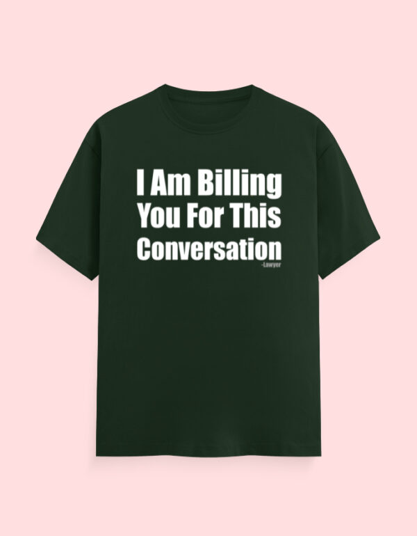 Lawyer Billing T-Shirt - Image 3
