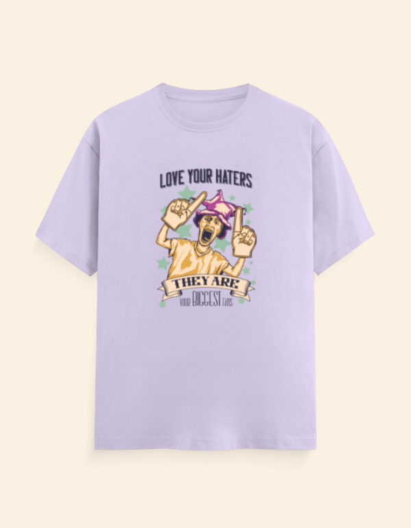 Love Your Haters Sarcasm T-Shirt - Image 3