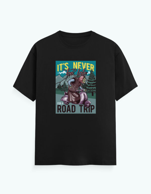 It's Never Too Late T-Shirt - Image 2