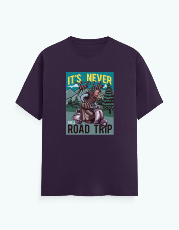It's Never Too Late T-Shirt - Image 5