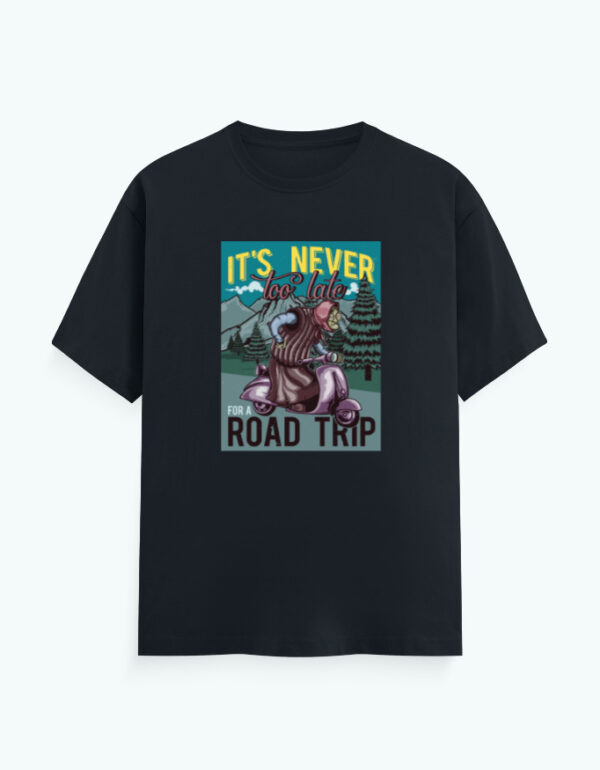 It's Never Too Late T-Shirt - Image 3