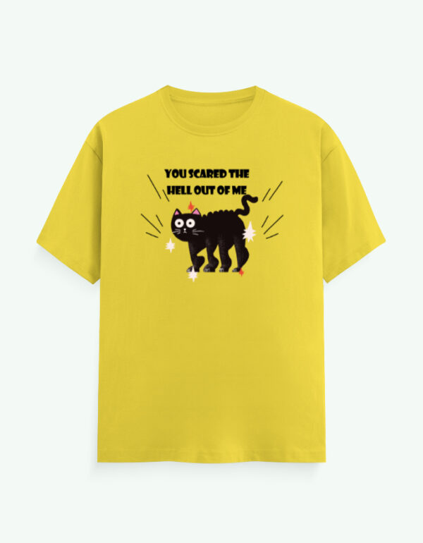 You Scared The Hell Out Of Me T-Shirt - Image 4