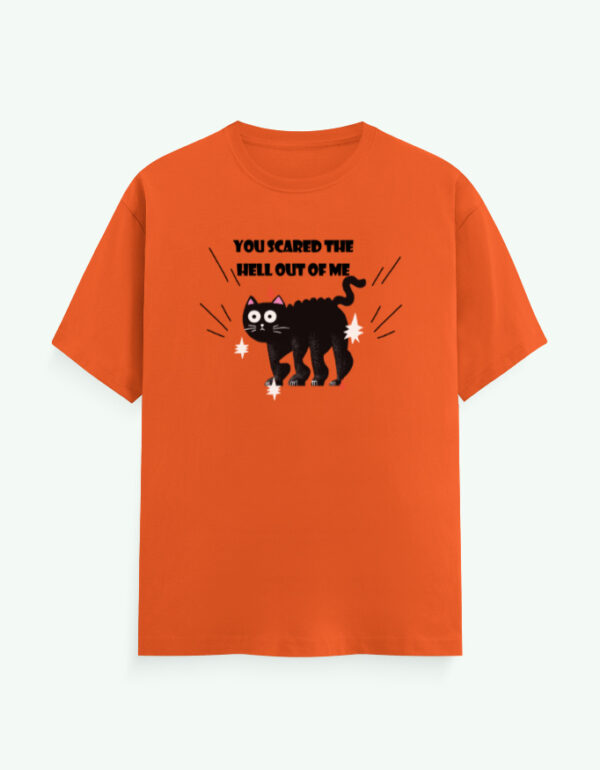 You Scared The Hell Out Of Me T-Shirt - Image 5