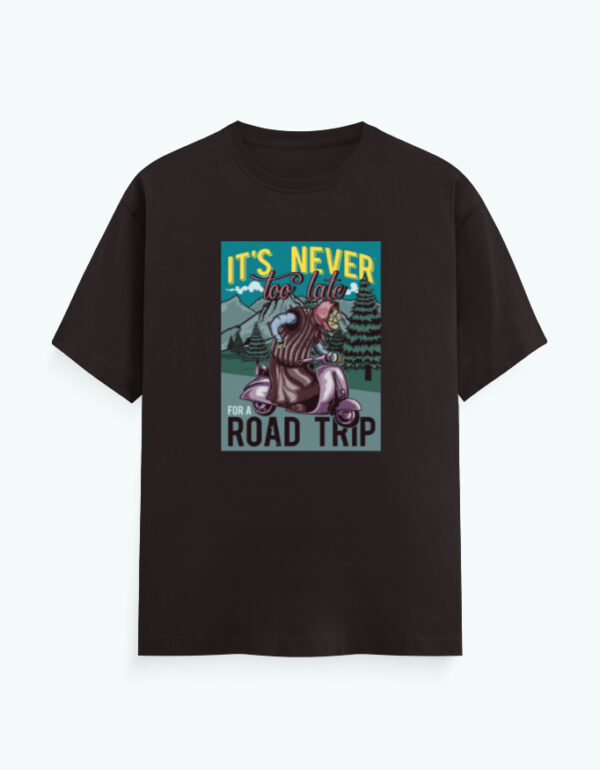 It's Never Too Late T-Shirt - Image 6