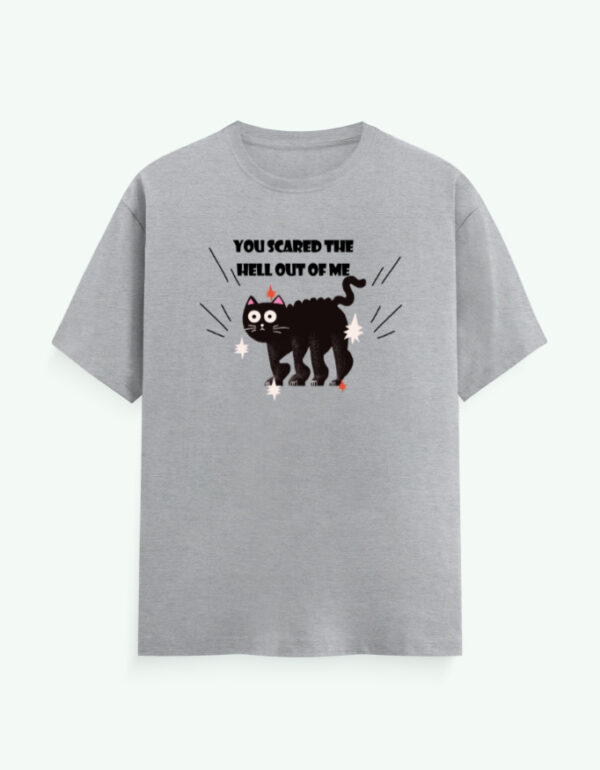 You Scared The Hell Out Of Me T-Shirt - Image 2