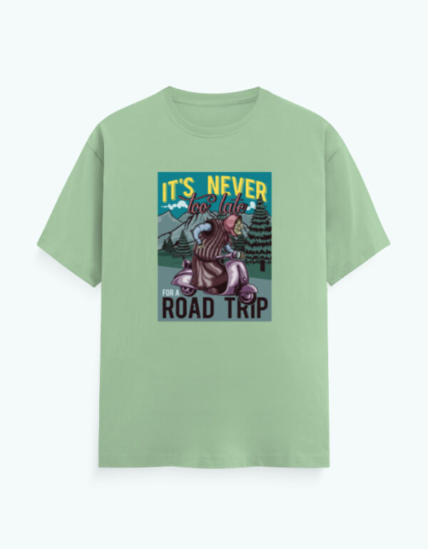 It's Never Too Late T-Shirt - Image 8