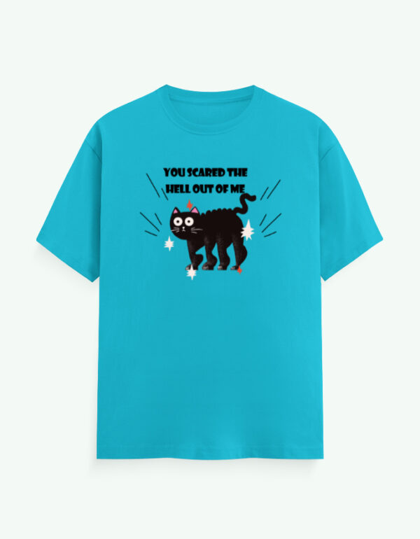 You Scared The Hell Out Of Me T-Shirt - Image 3