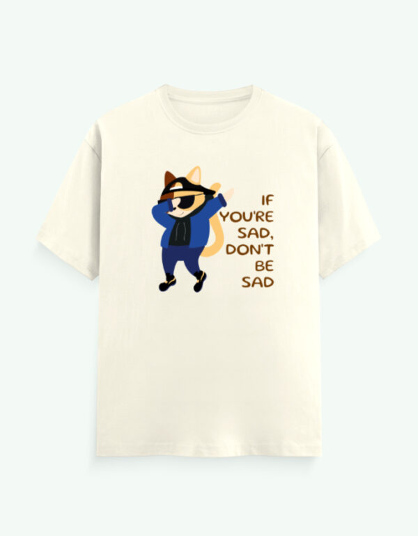If You're Sad Sarcasm T-Shirt - Image 8
