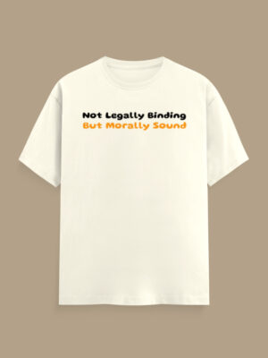 Not Legally Binding Lawyer T-Shirt